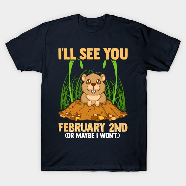 Groundhog Day February 2nd T-Shirt by E